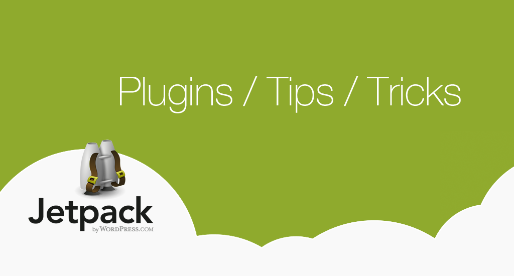 Jetpack Plugins, Hacks, Tips & Tricks