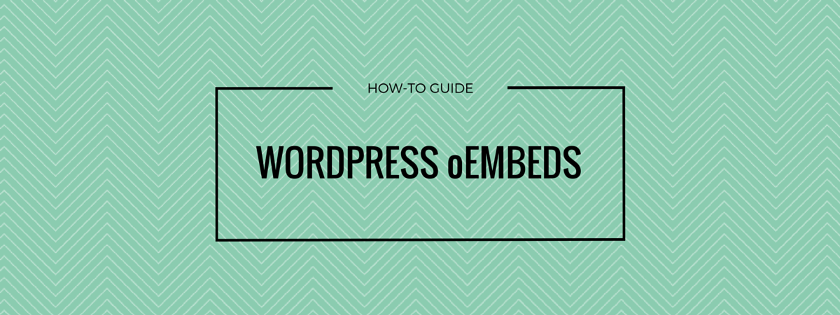 WordPress oEmbed - How-To Guide