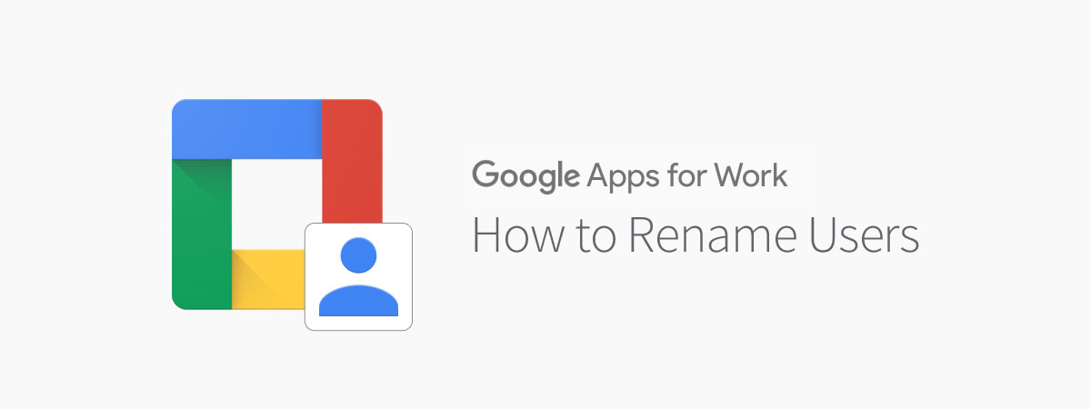 Rename Users in Google Apps for Work