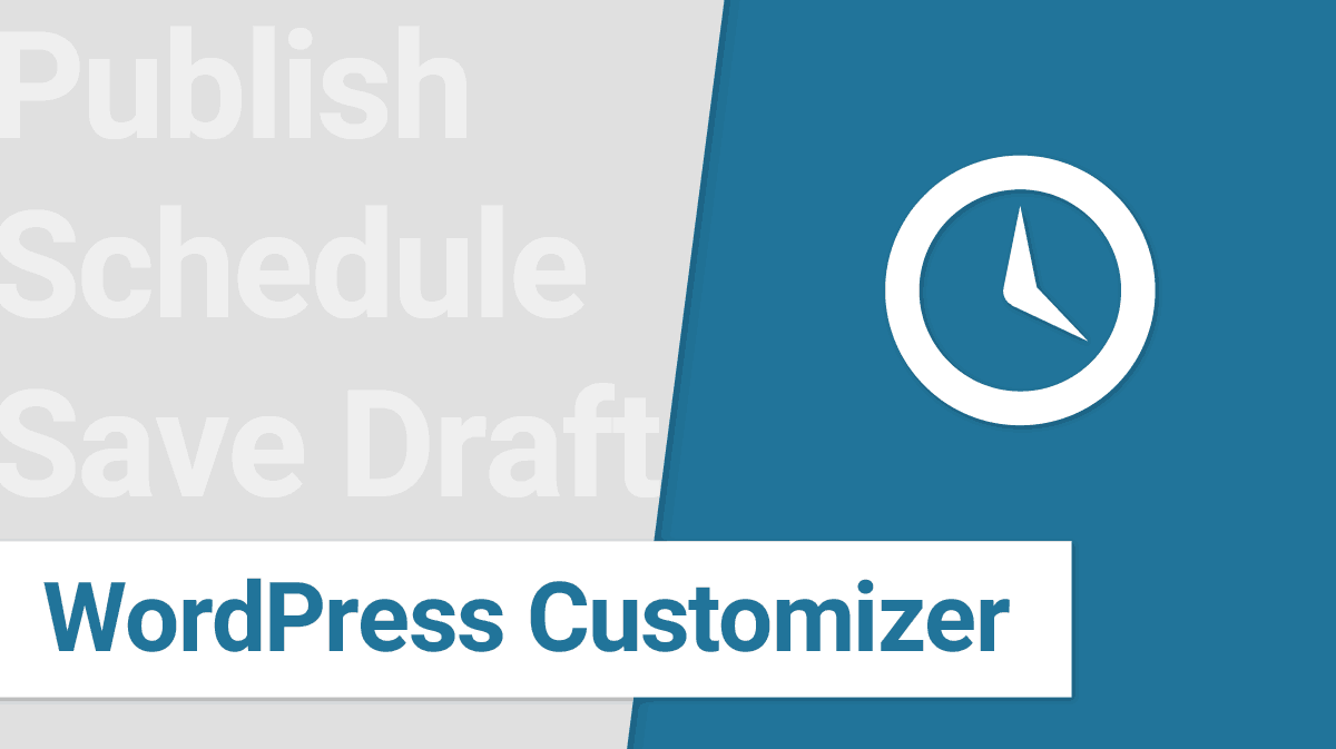 Schedule Changes in WordPress Customizer